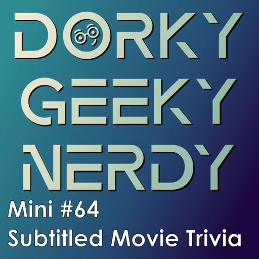 Subtitled Movie Trivia (Mini #64)