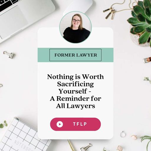 Nothing is Worth Sacrificing Yourself - A Reminder for All Lawyers