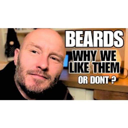 Beards , Why Do We Like Them , Or Don’t ?