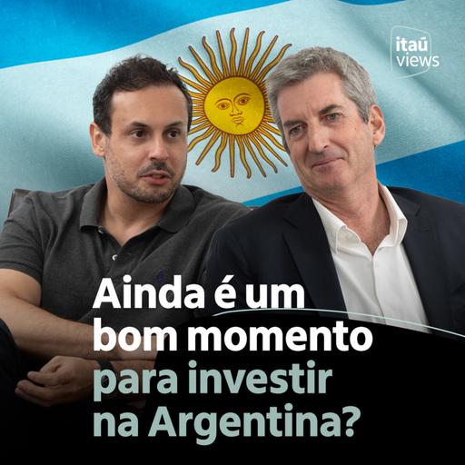 T7 #37 | Ainda é um bom momento para investir na Argentina?