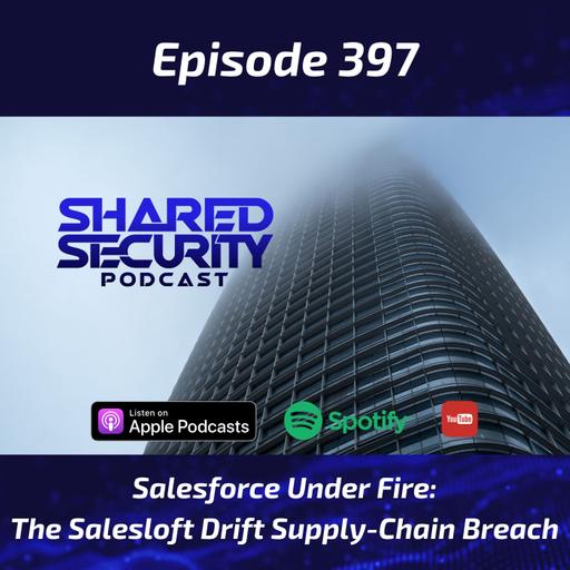 Salesforce Under Fire: The Salesloft Drift Supply-Chain Breach