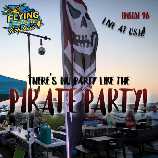 Episode 96 - There's No Party Like THE Pirate Party
