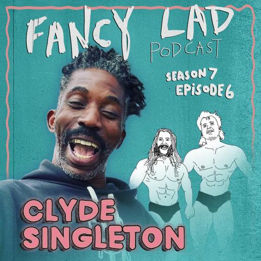 S7E6 - Butterfingers & Blunts. w/ Clyde Singleton