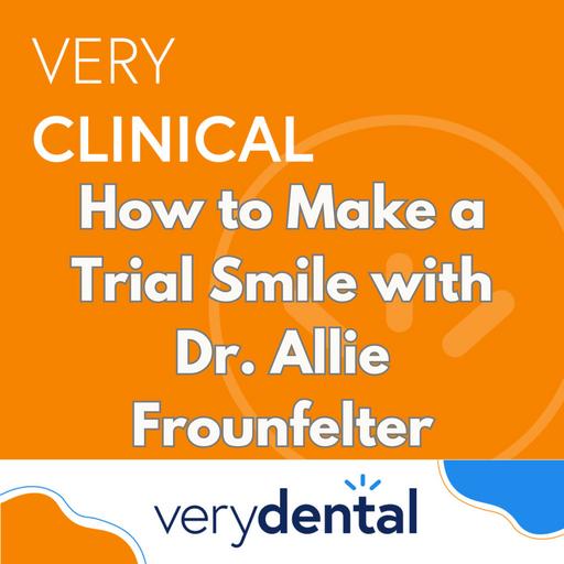 Very Clinical: How to Make a Trial Smile with Dr. Allie Frounfelter