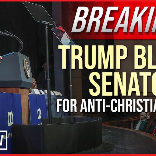 BREAKING: Trump Blasts Senator for Anti-Christian Tirade