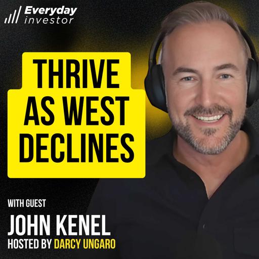 John Kenel / Thriving, While The West Fails Ep 486