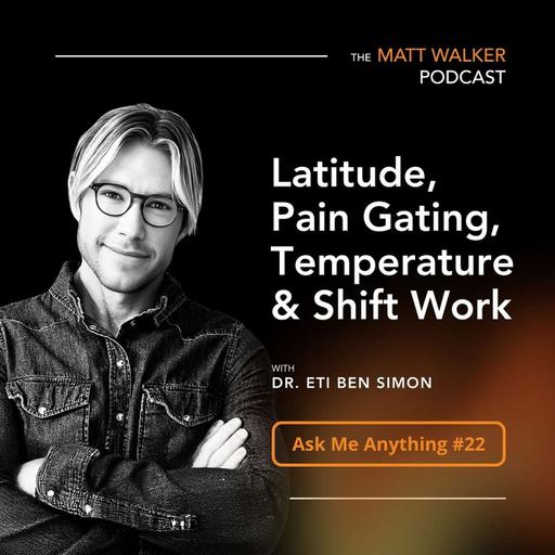 Ask Me Anything Part 22: Latitude, Pain Gating, Temperature & Shift Work