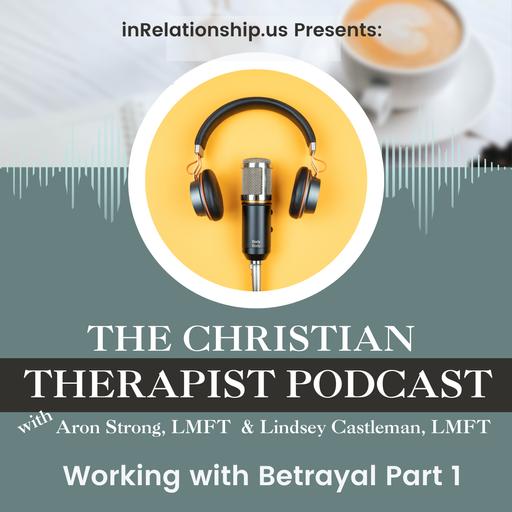 Working with Betrayal Part 1