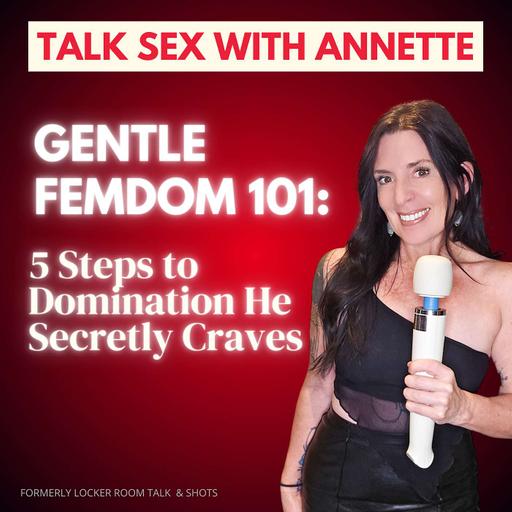 Gentle FemDOM 101: 5 Steps to Domination He Secretly Craves