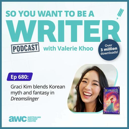 Writing Podcast Episode 680: Graci Kim blends Korean myth and fantasy in 'Dreamslinger'