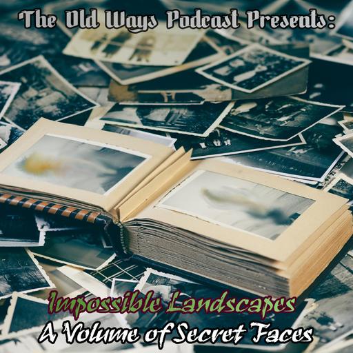 The Old Ways Podcast - Delta Green - A Volume of Secret Faces - Episode Ten