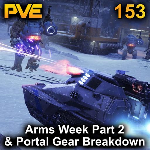 Arms Week Pt. 2 & Portal Gear Breakdown - Ep. 153