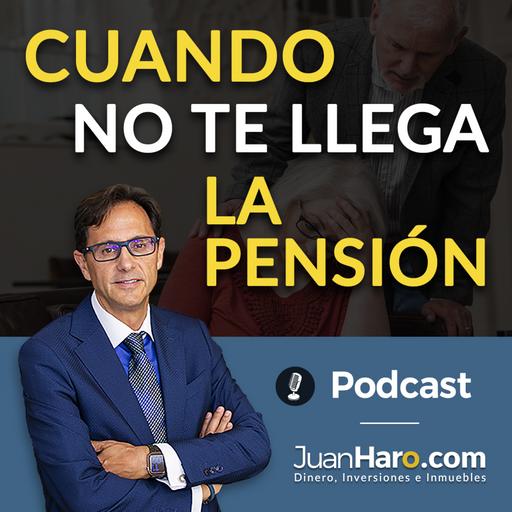 Episode 707: «Cuando no te llega la pensión» por Juan Haro