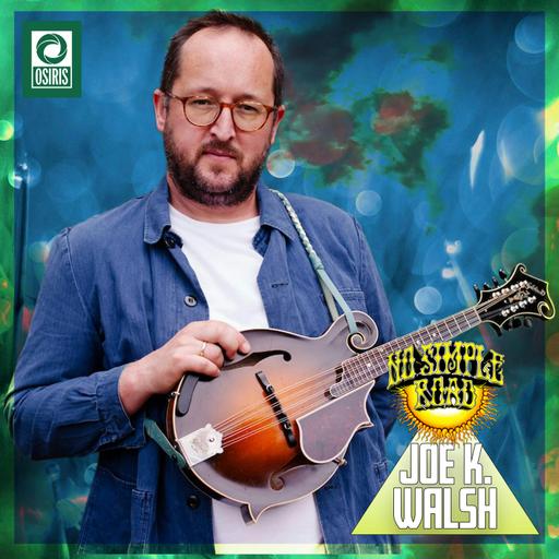 Mandolin Mastery & Musical Alchemy with Joe K. Walsh | No Simple Road Podcast
