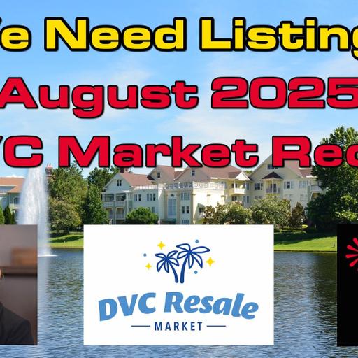 We Need Sellers – DVC Resales Analysis for August 2025