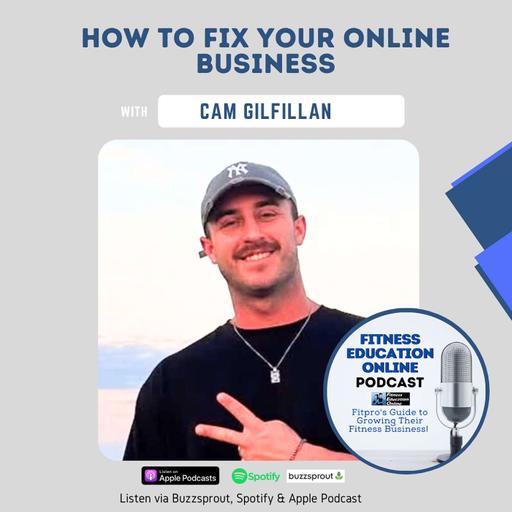 Ep 251: How to fix your online business with Cam Gilfillan