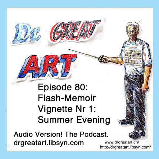 Episode 80: Flash-Memoir Vignette Nr 1, Summer Evening