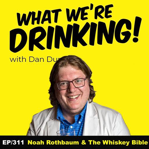 311. Noah Rothbaum & the Whiskey Bible