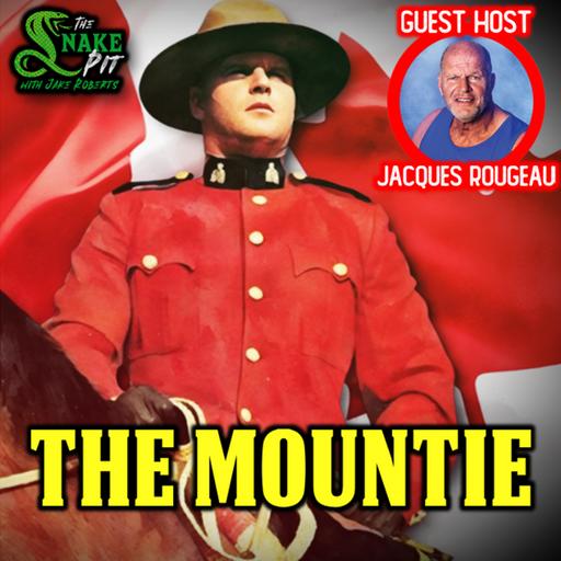 The Snake Pit Ep. 145: The Mountie