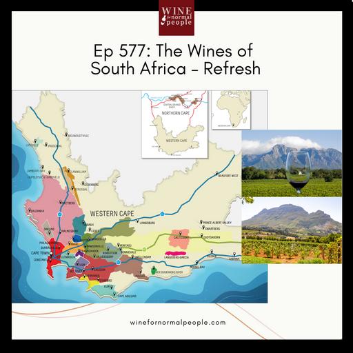 Ep 577: The Wines of South Africa - Refresh