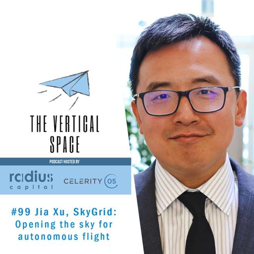 #99 Jia Xu, SkyGrid: Opening the sky for autonomous flight