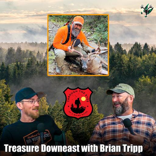 Through the Eyes of a Maine Guide Ep10 | Treasure Downeast with Brian Tripp