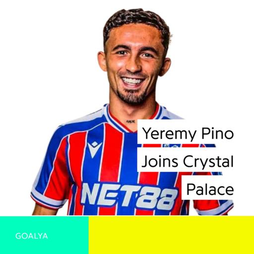 New Era, New Hero: How Yeremy Pino Replaces Eze at Crystal Palace