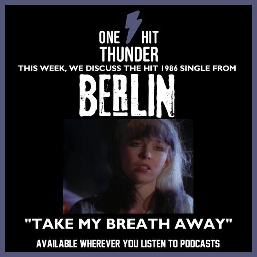 “Take My Breath Away” by Berlin