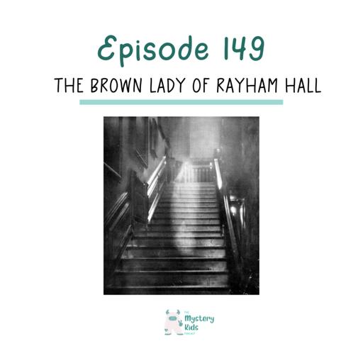 149: The Brown Lady of Raynham Hall