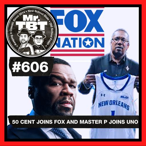 606: 50 Cent Joins Fox and Master P Joins UNO