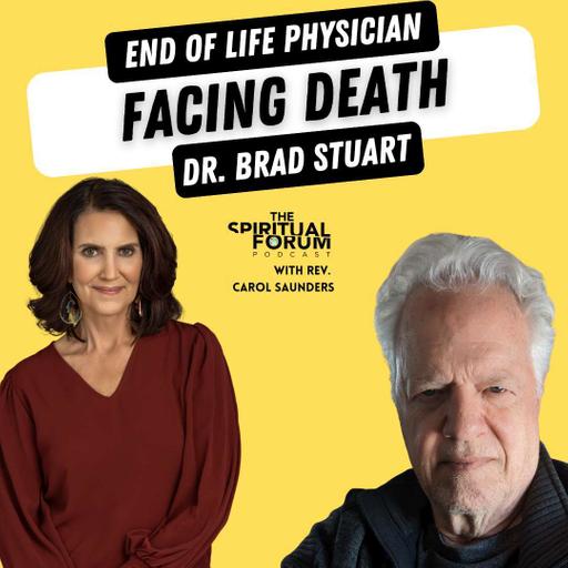Staying Human & Facing Death with Dr. Brad Stuart - EP 327