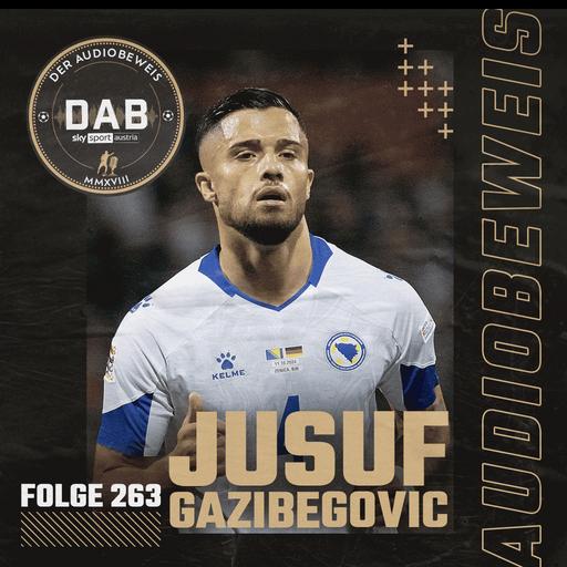 Folge #263 mit Jusuf Gazibegovic
