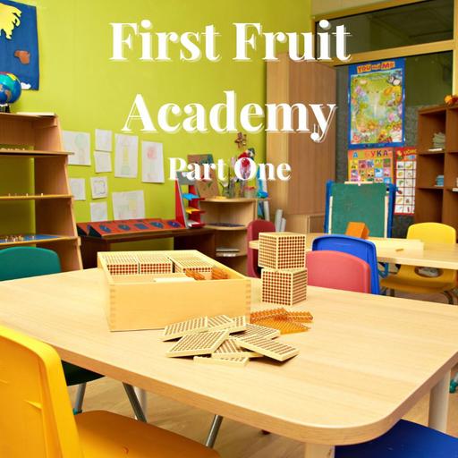 First Fruit Academy Part One