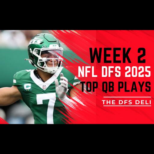 NFL DFS Week 2 2025: A Welcome back, and top QB Plays