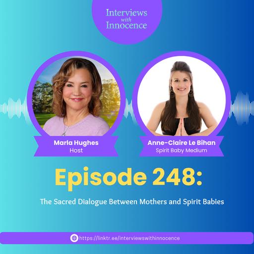 Episode 248 - The Sacred Dialogue Between Mothers and Spirit Babies with Anne-Claire Le Bihan