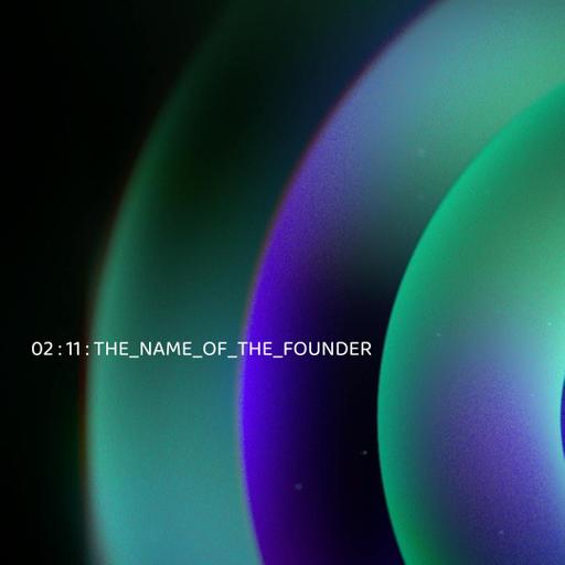 19: The Name Of The Founder