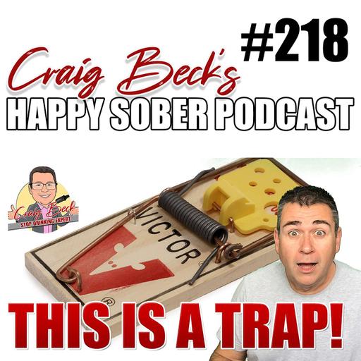 Staying Sober Tips; Watch Out For This BIG Trap