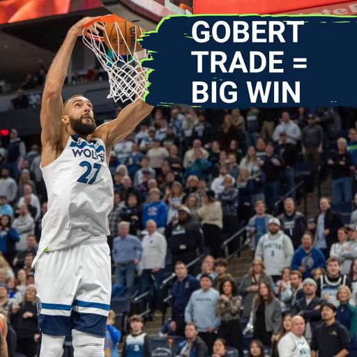 The Rudy Gobert Trade Was a Resounding Success for the Timberwolves: Revisiting the Who and the Why