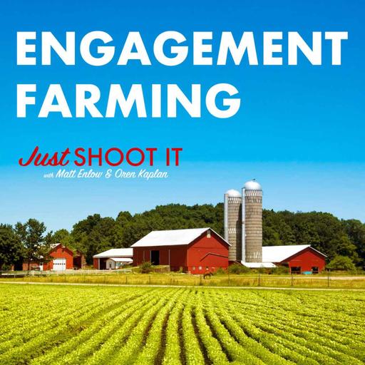 Engagement Farming w/Matt & Oren- Just Shoot It 492