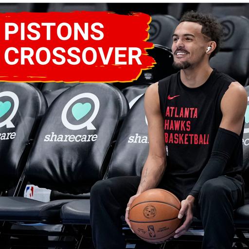 Crossover: Hawks vs. Pistons, Atlanta's upgrades, and more
