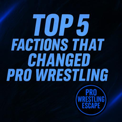 Top 5 Factions That Changed Pro Wrestling Forever