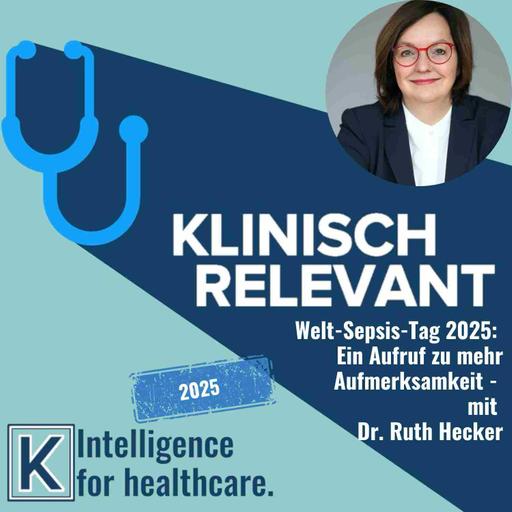 Welt-Sepsis Tag: Ein Aufruf zu mehr Aufmerksamkeit - mit Dr. Ruth Hecker