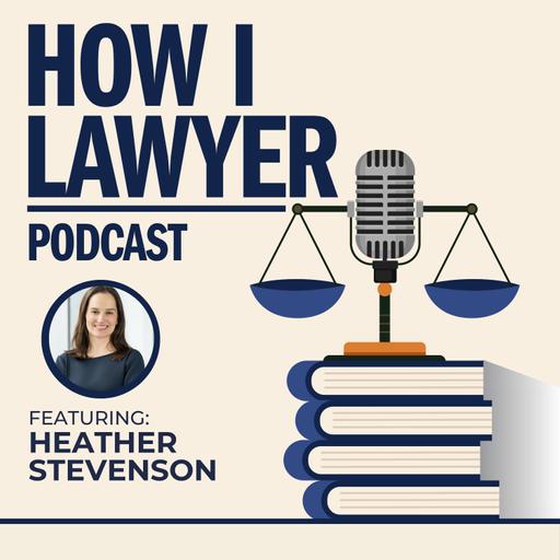 #150: Heather Stevenson - General Counsel, Former Litigator, and Ex-Juice Bar Owner