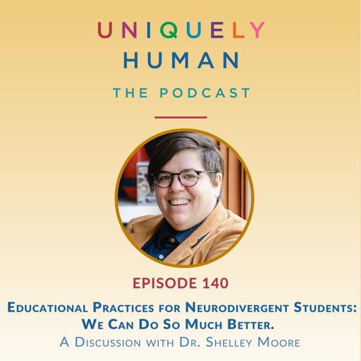 Educational Practices for Neurodivergent Students: We Can Do So Much Better - with Dr. Shelley Moore