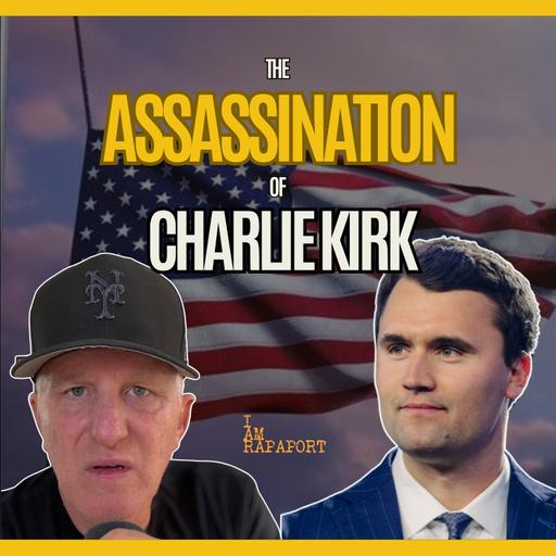 EP 1,243 - RIP CHARLIE KIRK THE ASASSINATED & IRYNA ZARUTSKA THE MURDERED: WHAT REACTIONS SAY ABOUT AMERICA/CLEAN COLONOSCOPY REPORT