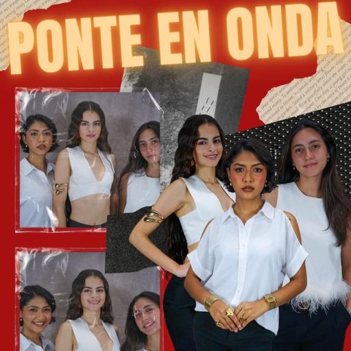 Ponte en Onda S8 Ep.1 - Conoce a tus nuevas mejores amigas