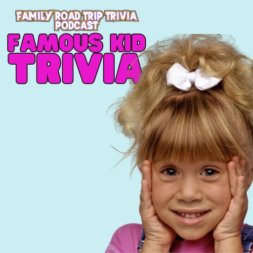 Famous Kid Trivia - Episode 238