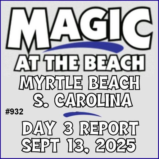 932: Magic At The Beach 2025 - Report on Day 3