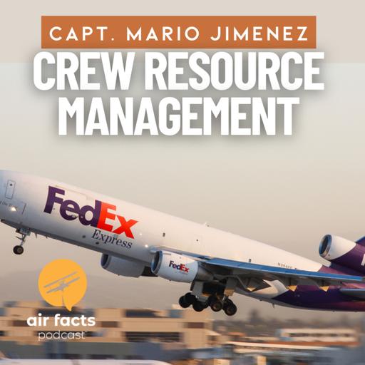 Effective Crew Resource Management with Capt. Mario Jimenez