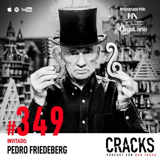#349. Pedro Friedeberg - Platicar con Dalí, Burlarte del Mundo, Ser Diferente y Vivir Sin Preocupación